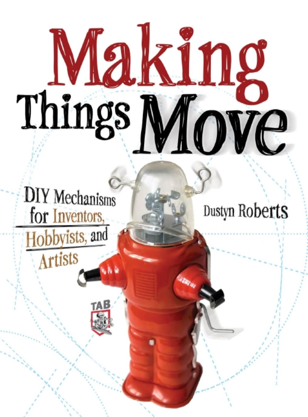 Making Things Move DIY Mechanis