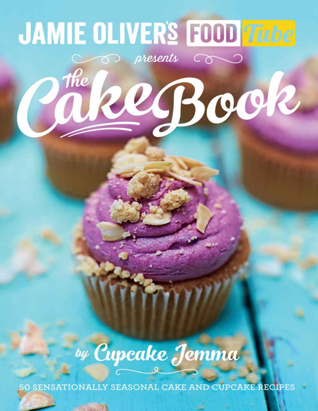Jamie's Food Tube the Cake Book