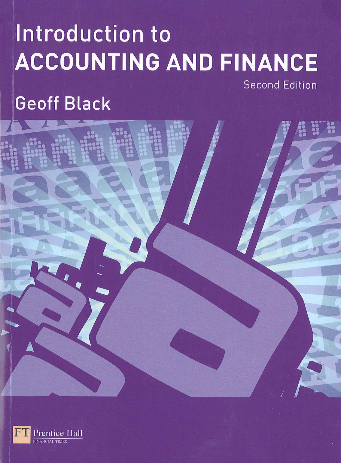 Introduction to Accounting and Finance, Geoff Black, 2nd Ed 2009