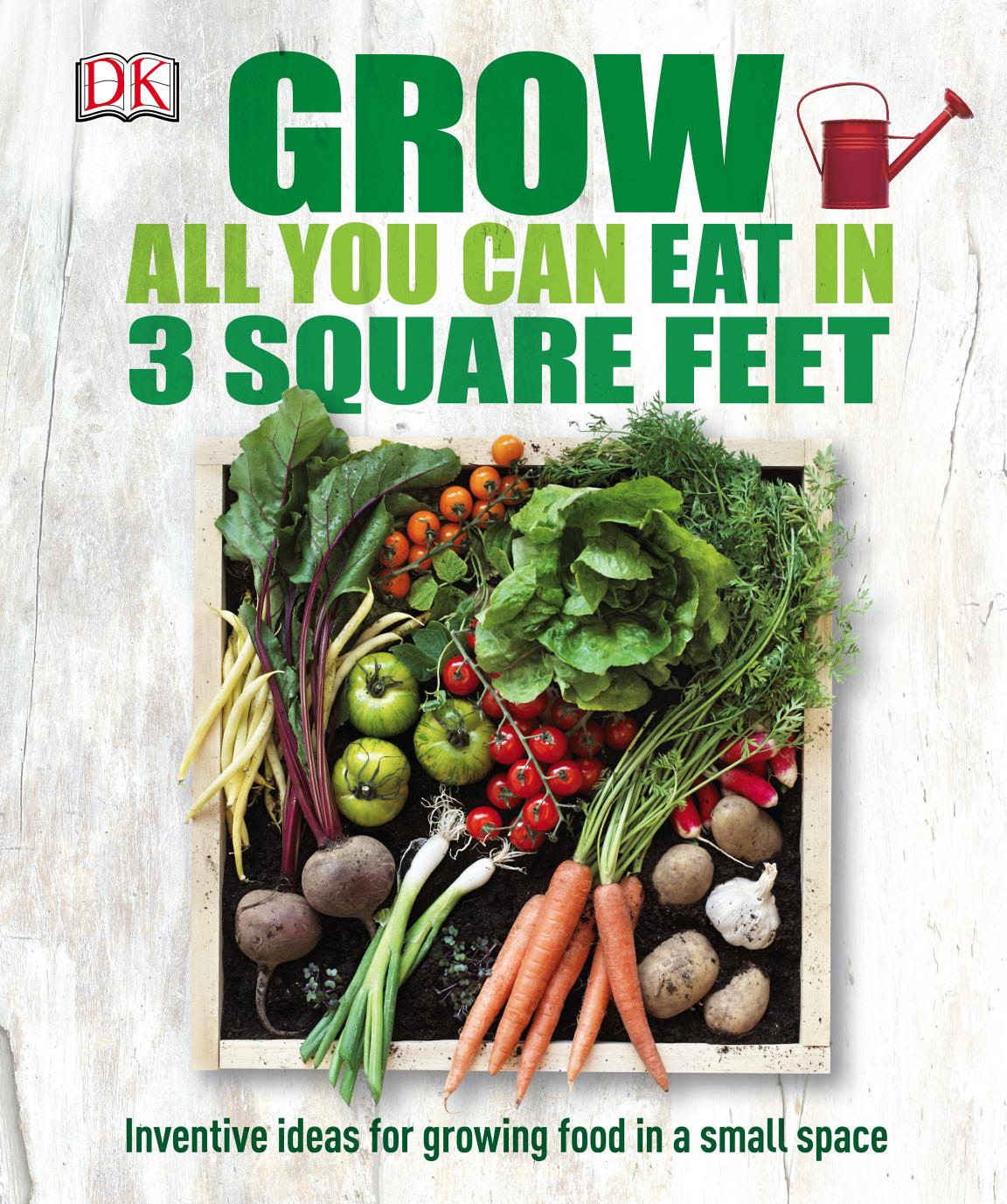 Grow All You Can Eat in Three Square Feet