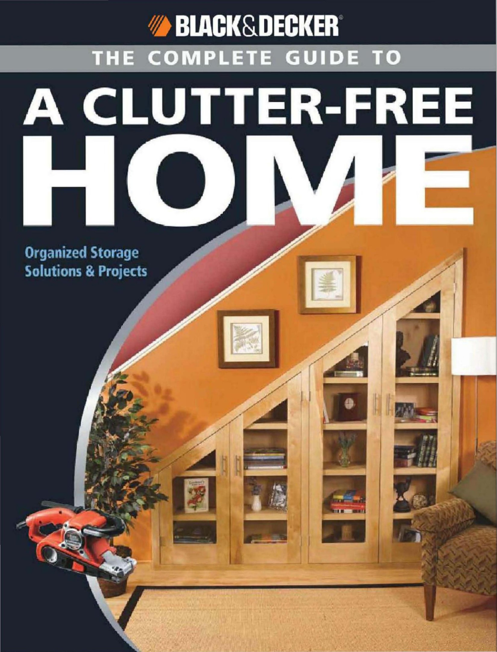 Black & Decker The Complete Guide to a Clutter-Free Home