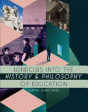 Windows Into the History and Philosophy of Education