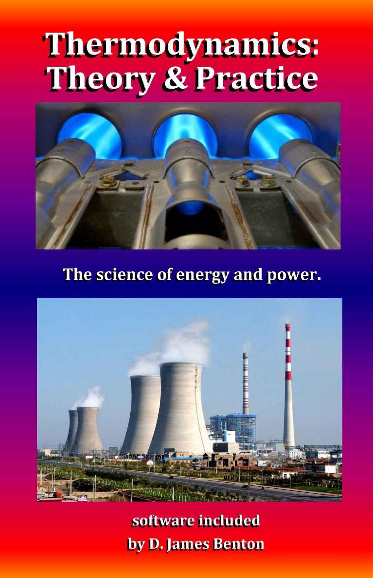 Thermodynamics: Theory & Practice: The science of energy and power.