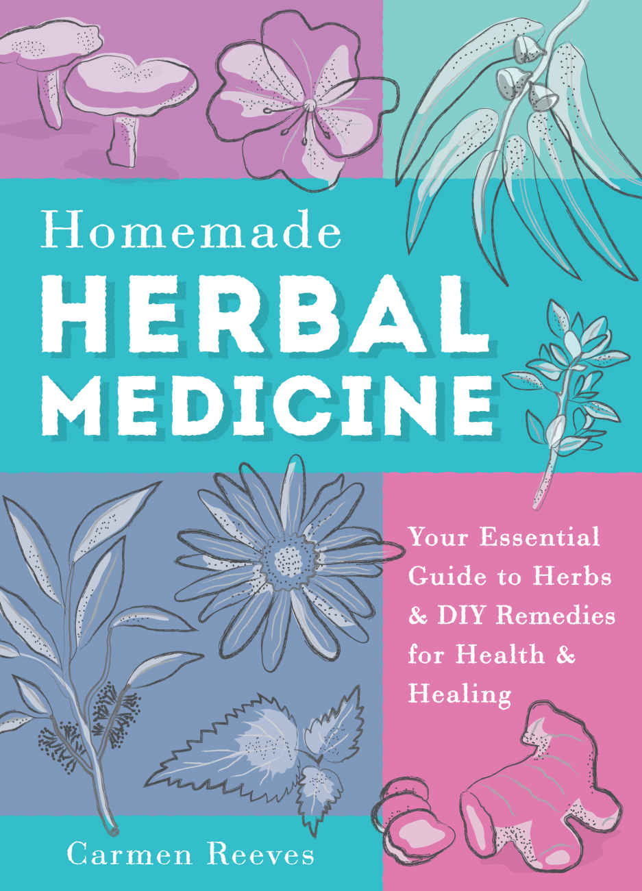 Homemade Herbal Medicine: Your Essential Guide to Herbs & DIY Remedies for Health & Healing (Medicinal Herbs, Herbal Recipes, Medicinal Plants, Essential Oils, Natural Remedies)