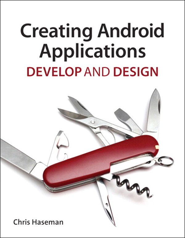 Creating Android Applications: Develop and Design (Chris Chae's Library)
