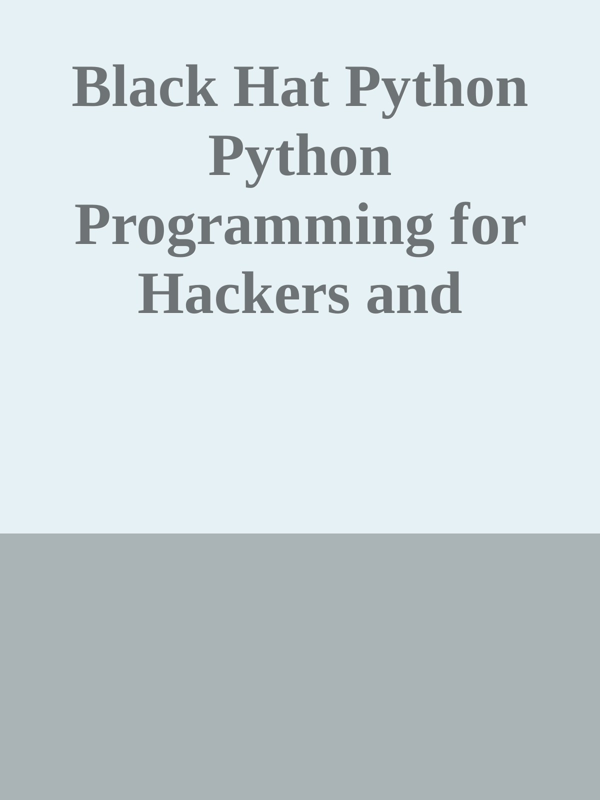Black Hat Python Python Programming for Hackers and Pentesters