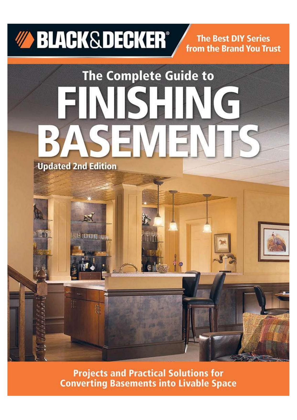 Black & Decker The Complete Guide to Finishing Basements: Projects and Practical Solutions for Converting Basements into Livable Space - Updated 2nd Edition (Black & Decker Complete Guide)