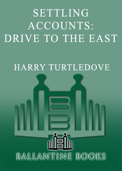 Turtledove, Harry - Settling Accounts 02 - Drive to the East