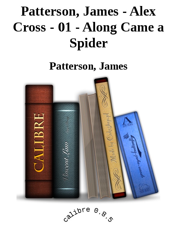 Patterson, James - Alex Cross - 01 - Along Came a Spider