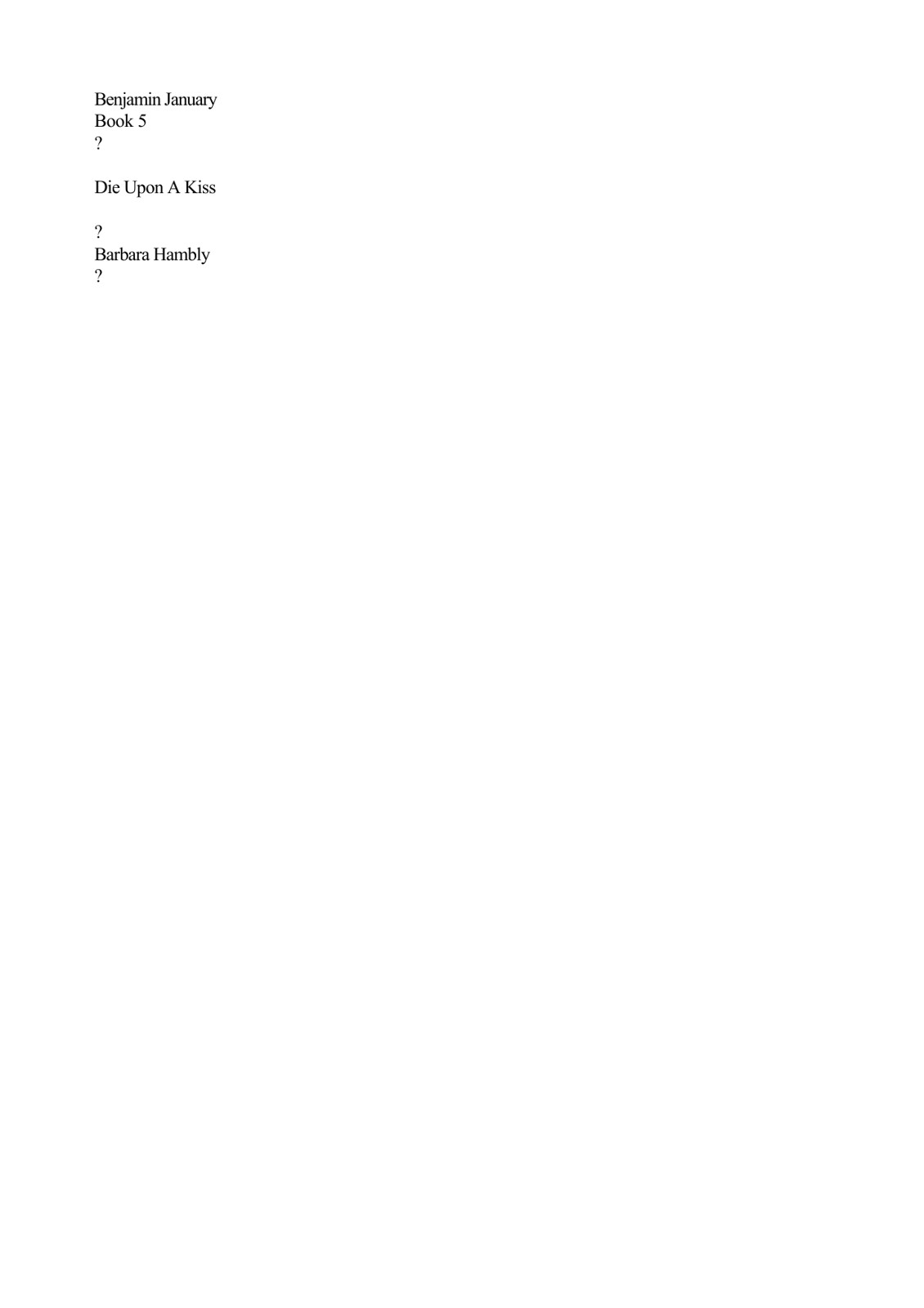 Hambly, Barbara - Benjamin January 05 - Die Upon a Kiss