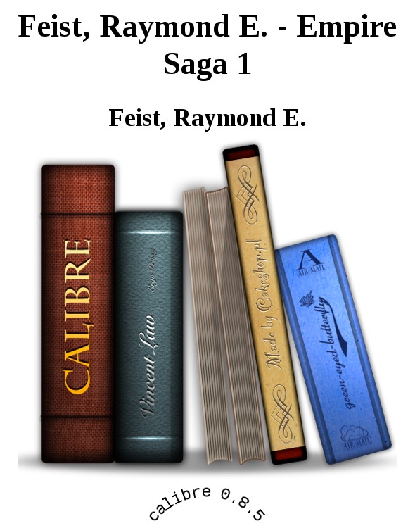 Feist, Raymond E. - Empire Saga 1