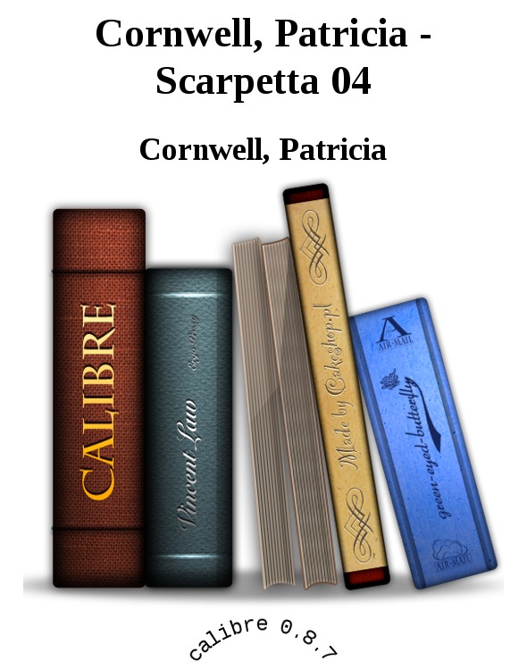 Cornwell, Patricia - Scarpetta 04
