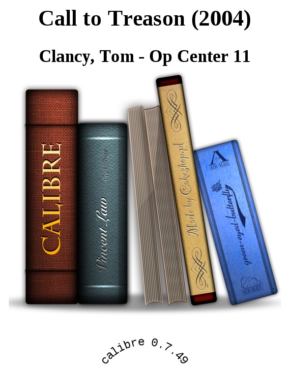 Clancy, Tom - Op Center 11 - Call to Treason