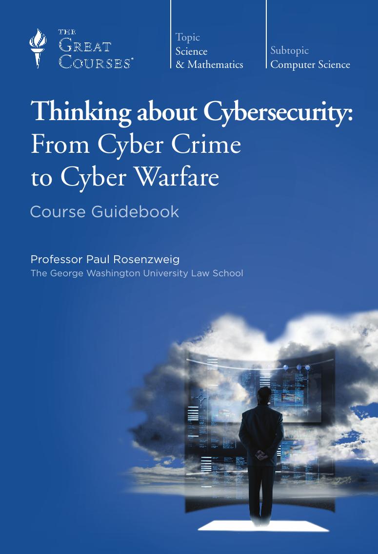 Thinking about Cybersecurity: From Cyber Crime to Cyber Warfare