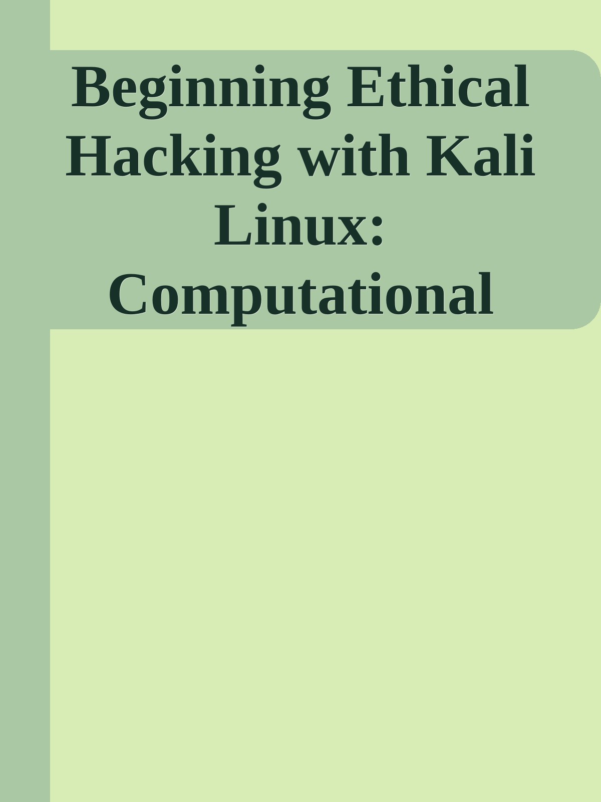 Beginning Ethical Hacking with Kali Linux: Computational Techniques for Resolving Security Issues \( PDFDrive.com \).epub