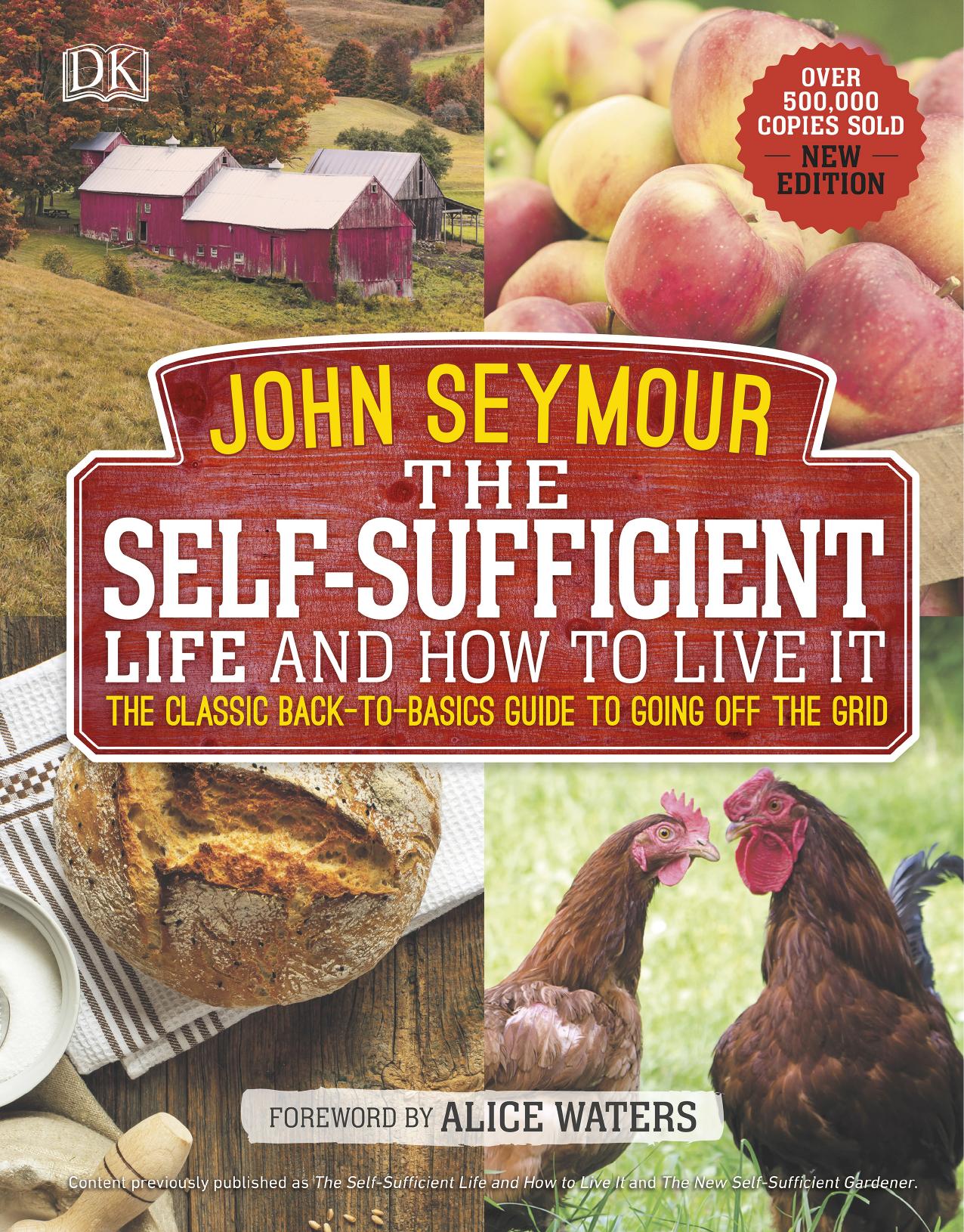 The Self-Sufficient Life and How to Live It: The Complete Back-to-Basics Guide