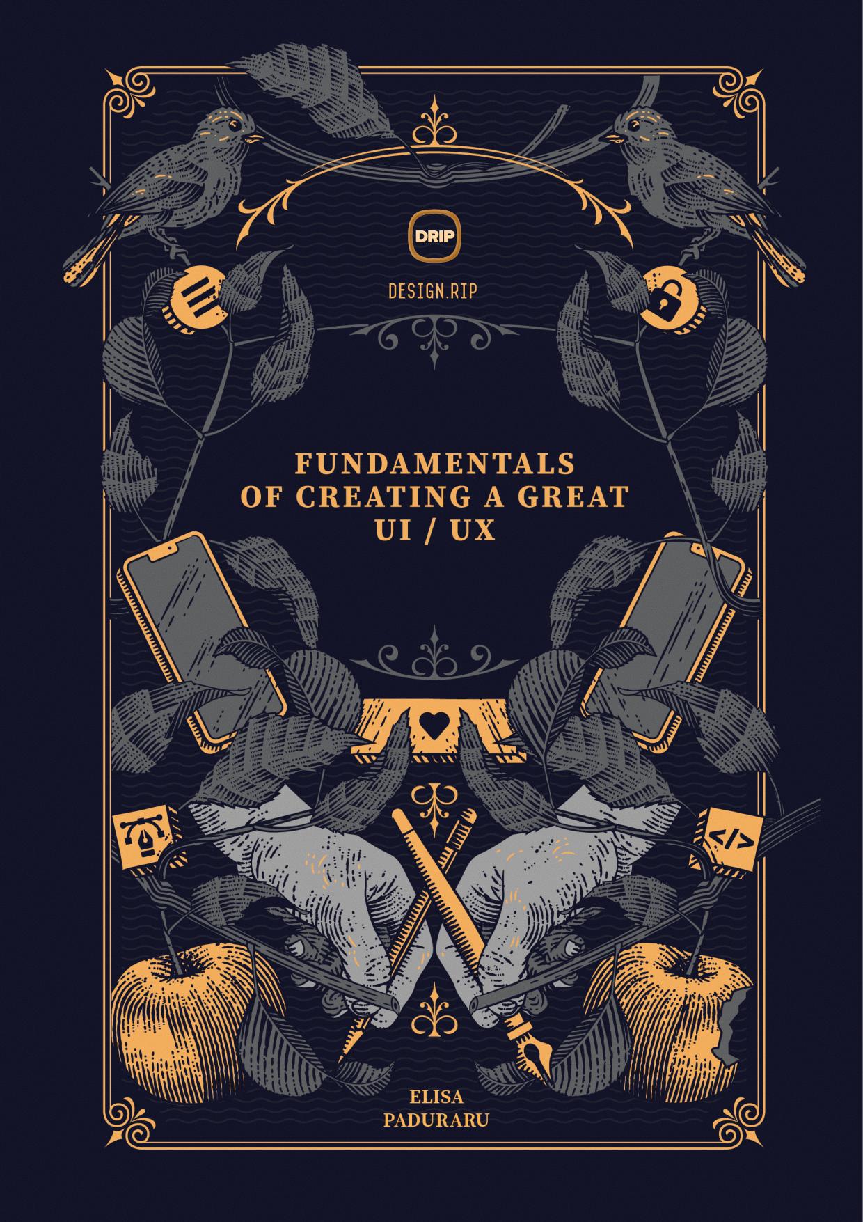Fundamentals of Creating a Great UIUX (Elisa Paduraru) (Z-Library)