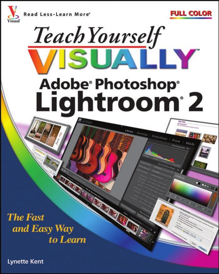 Teach Yourself VISUALLY Adobe Photoshop Lightroom 2 (Teach Yourself VISUALLY (Tech))